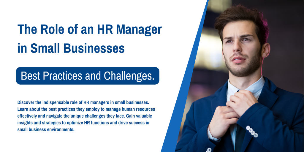 The Role of an HR Manager in Small Businesses: Best Practices and Challenges.