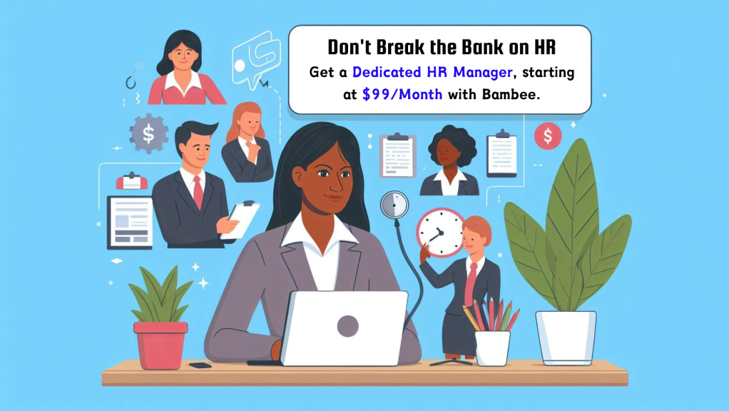 Don't Break the Bank on HR: Get a Dedicated HR Manager, starting at $99/Month with Bambee.