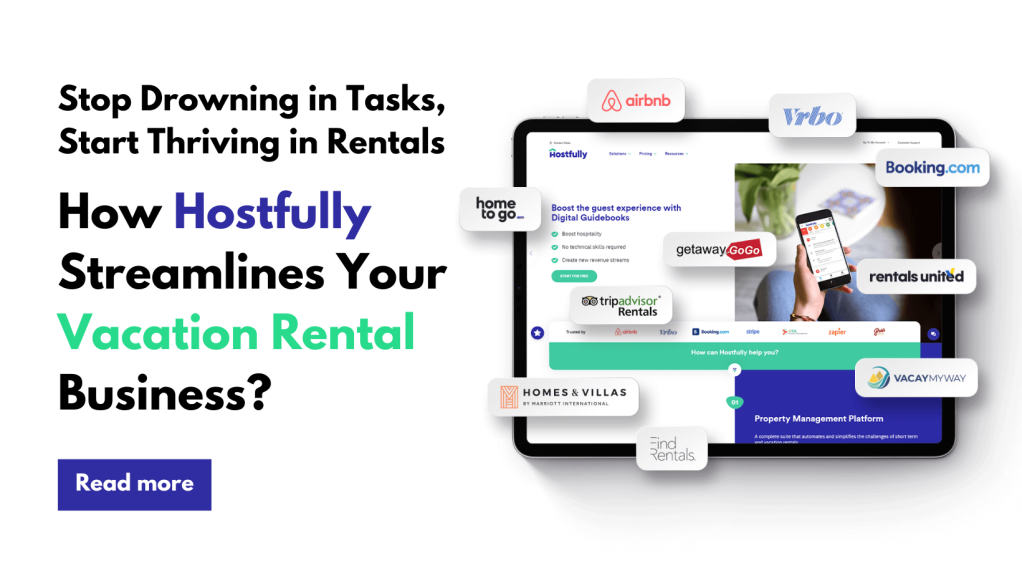 Stop Drowning in Tasks, Start Thriving in Rentals: How Hostfully Streamlines Your Vacation Rental Business.