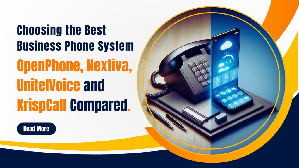 Choosing the Best Business Phone System: OpenPhone, Nextiva, UnitelVoice and KrispCall Compared.